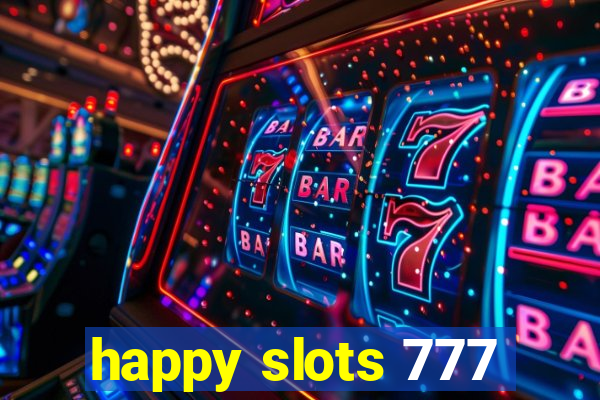 happy slots 777